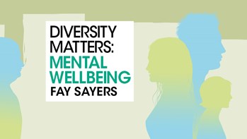 Diversity Matters Mental Wellbeing with Fay Sayers