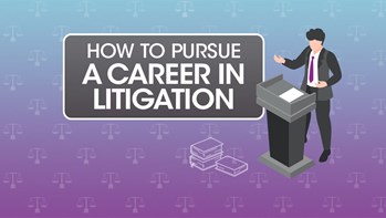 How to pursue a career in litigation
