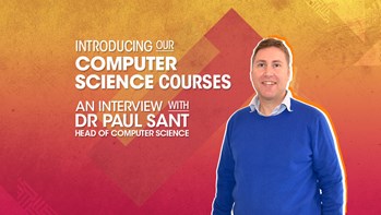 Introducing our computer science courses: An interview with Dr Paul Sant