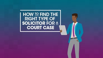 How to find the right type of solicitor for your court case